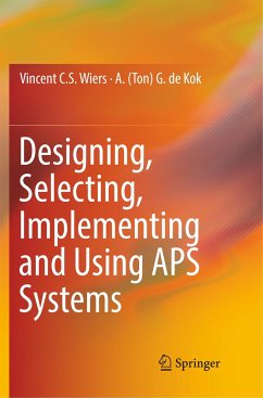 Designing, Selecting, Implementing and Using APS Systems - Wiers, Vincent C. S.;Kok, A. (Ton) G. de