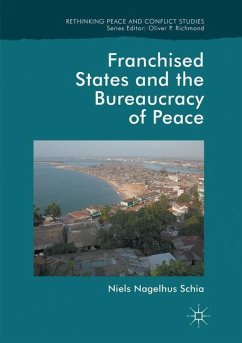 Franchised States and the Bureaucracy of Peace - Schia, Niels Nagelhus