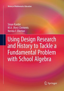Using Design Research and History to Tackle a Fundamental Problem with School Algebra - Kanbir, Sinan;Clements, M. A. Ken;Ellerton, Nerida F.