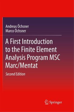 A First Introduction to the Finite Element Analysis Program MSC Marc/Mentat - Öchsner, Andreas;Öchsner, Marco