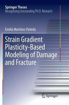 Strain Gradient Plasticity-Based Modeling of Damage and Fracture - Martínez Pañeda, Emilio