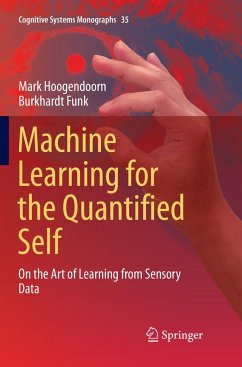 Machine Learning for the Quantified Self - Hoogendoorn, Mark;Funk, Burkhardt