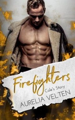 Cole's Story / Firefighters Bd.1 - Velten, Aurelia
