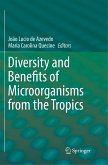 Diversity and Benefits of Microorganisms from the Tropics