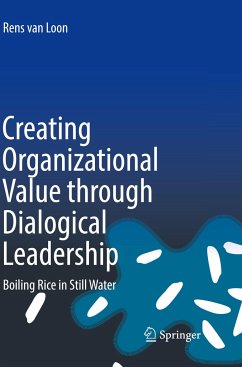 Creating Organizational Value through Dialogical Leadership - van Loon, Rens