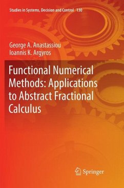 Functional Numerical Methods: Applications to Abstract Fractional Calculus - Anastassiou, George A.;Argyros, Ioannis K.