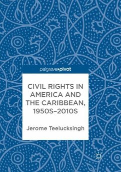 Civil Rights in America and the Caribbean, 1950s¿2010s - Teelucksingh, Jerome