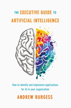 The Executive Guide to Artificial Intelligence - Burgess, Andrew
