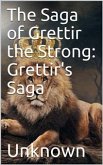 The Saga of Grettir the Strong: Grettir's Saga (eBook, PDF)