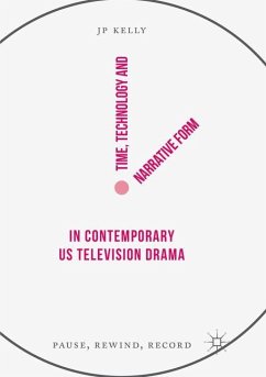 Time, Technology and Narrative Form in Contemporary US Television Drama - Kelly, JP