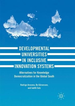 Developmental Universities in Inclusive Innovation Systems - Arocena, Rodrigo;Göransson, Bo;Sutz, Judith