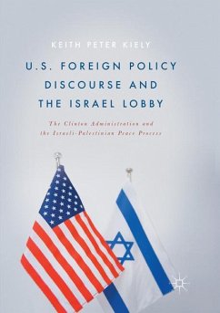 U.S. Foreign Policy Discourse and the Israel Lobby - Kiely, Keith Peter