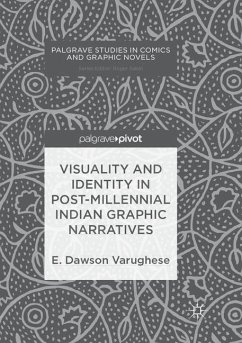 Visuality and Identity in Post-millennial Indian Graphic Narratives - Varughese, E. Dawson