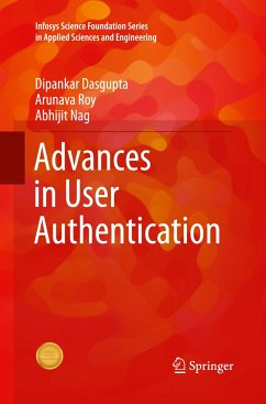 Advances in User Authentication - Dasgupta, Dipankar;Roy, Arunava;Nag, Abhijit