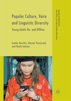 Popular Culture, Voice and Linguistic Diversity - Dovchin, Sender;Pennycook, Alastair;Sultana, Shaila