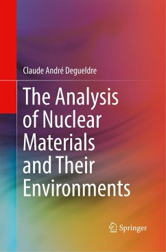 The Analysis of Nuclear Materials and Their Environments - Degueldre, Claude André