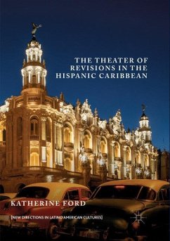 The Theater of Revisions in the Hispanic Caribbean - Ford, Katherine