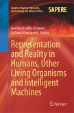 Representation and Reality in Humans, Other Living Organisms and Intelligent Machines