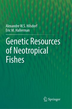 Genetic Resources of Neotropical Fishes - Hilsdorf, Alexandre W. S.;Hallerman, Eric M.