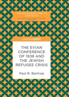 The Evian Conference of 1938 and the Jewish Refugee Crisis - Bartrop, Paul R.