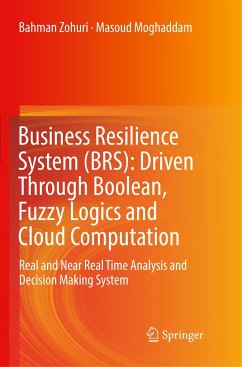 Business Resilience System (BRS): Driven Through Boolean, Fuzzy Logics and Cloud Computation - Zohuri, Bahman;Moghaddam, Masoud