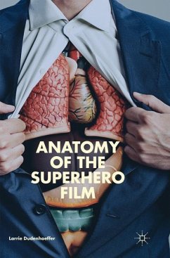 Anatomy of the Superhero Film - Dudenhoeffer, Larrie