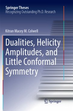 Dualities, Helicity Amplitudes, and Little Conformal Symmetry - Colwell, Kitran Macey M.