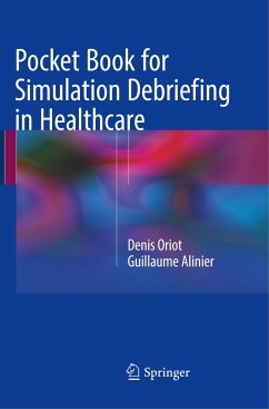 Pocket Book for Simulation Debriefing in Healthcare - Oriot, Denis;Alinier, Guillaume