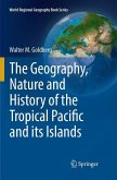 The Geography, Nature and History of the Tropical Pacific and its Islands