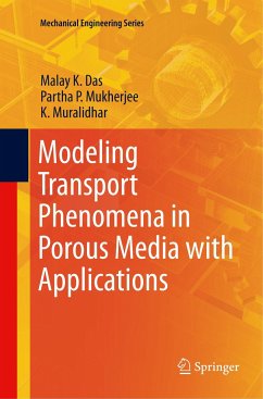 Modeling Transport Phenomena in Porous Media with Applications - Das, Malay K.;Mukherjee, Partha P.;Muralidhar, K