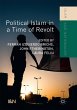 Political Islam in a Time of Revolt - Bild 1