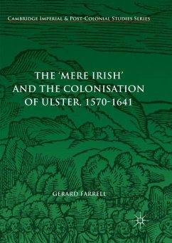 The 'Mere Irish' and the Colonisation of Ulster, 1570-1641 - Farrell, Gerard