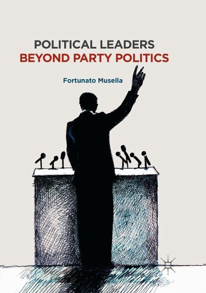 Political Leaders Beyond Party Politics Political Leaders Beyond Party Politics