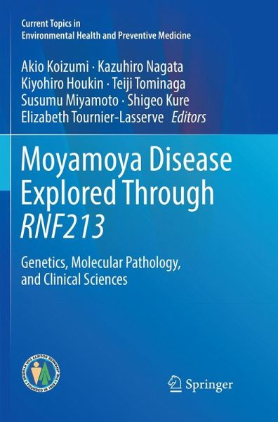 Moyamoya Disease Explored Through RNF213 Moyamoya Disease Explored Through RNF213