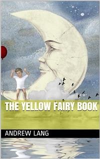 The Yellow Fairy Book (eBook, PDF) - Lang, Andrew