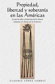 Propiedad, Libertad Y Soberanía En Las Américas (eBook, ePUB)