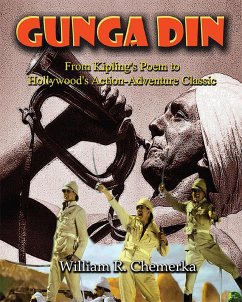 Gunga Din: From Kipling's Poem to Hollywood's Action-Adventure Classic (eBook, ePUB) - Chemerka, William R.