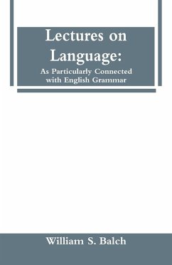 Lectures on Language - Balch, William S.