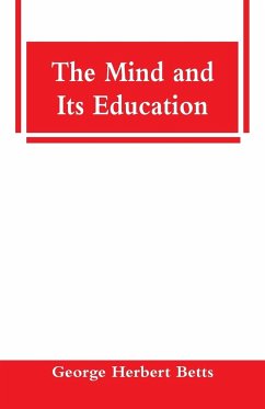 The Mind and Its Education - Betts, George Herbert