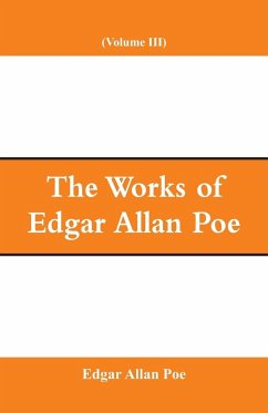 The Works of Edgar Allan Poe (Volume III) - Poe, Edgar Allan