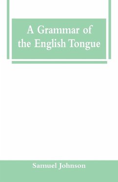 A Grammar of the English Tongue - Johnson, Samuel