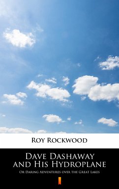 Dave Dashaway and His Hydroplane (eBook, ePUB) - Rockwood, Roy
