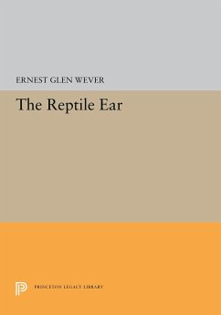 The Reptile Ear - Wever, Ernest Glen