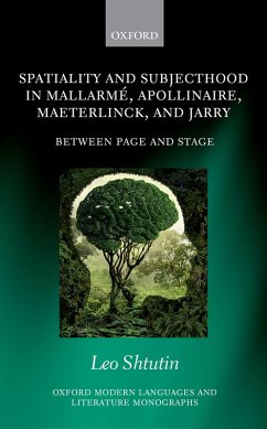 Spatiality and Subjecthood in Mallarmé, Apollinaire, Maeterlinck, and Jarry (eBook, PDF) - Shtutin, Leo