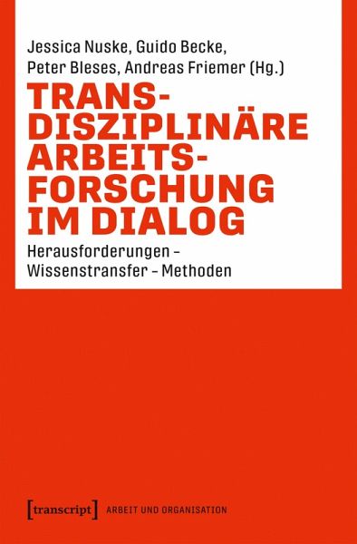 Transdisziplinäre Arbeitsforschung im Dialog (eBook, PDF)