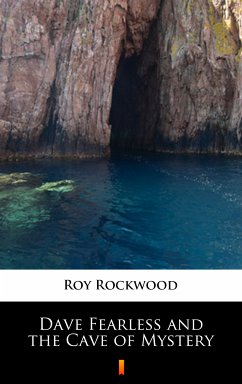 Dave Fearless and the Cave of Mystery (eBook, ePUB) - Rockwood, Roy