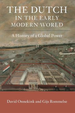 The Dutch in the Early Modern World - Onnekink, David; Rommelse, Gijs
