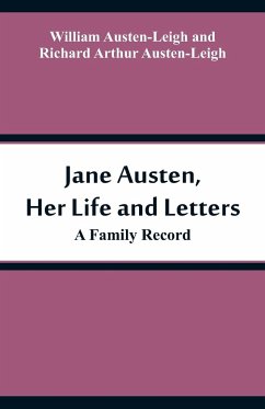 Jane Austen, Her Life and Letters - Austen-Leigh, William; Austen-Leigh, Richard Arthur
