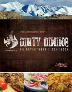 Dirty Dining - An Adventurer's Cookbook - Lisa Thomas