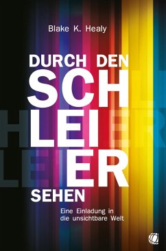 Durch den Schleier sehen (eBook, ePUB) - Healy, Blake K.